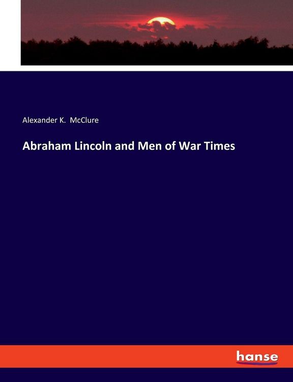 Produktbild: Abraham Lincoln and Men of War Times