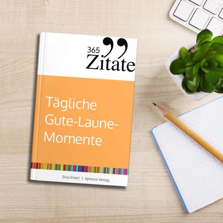 Produktbild: 365 Zitate f&uuml;r t&auml;gliche Gute-Laune-Momente