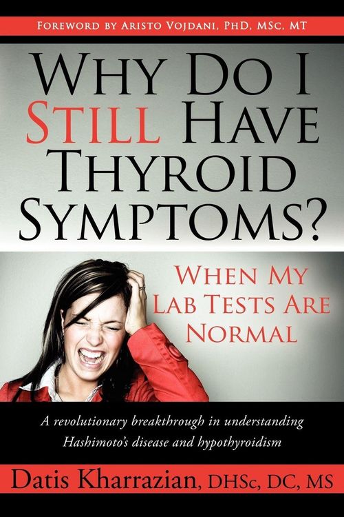 Produktbild: Why Do I Still Have Thyroid Symptoms? When My Lab Tests Are Normal