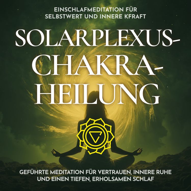Produktbild: Einschlafmeditation f&uuml;r Selbstwert und innere Kraft - Solarplexus-Chakra-Heilung