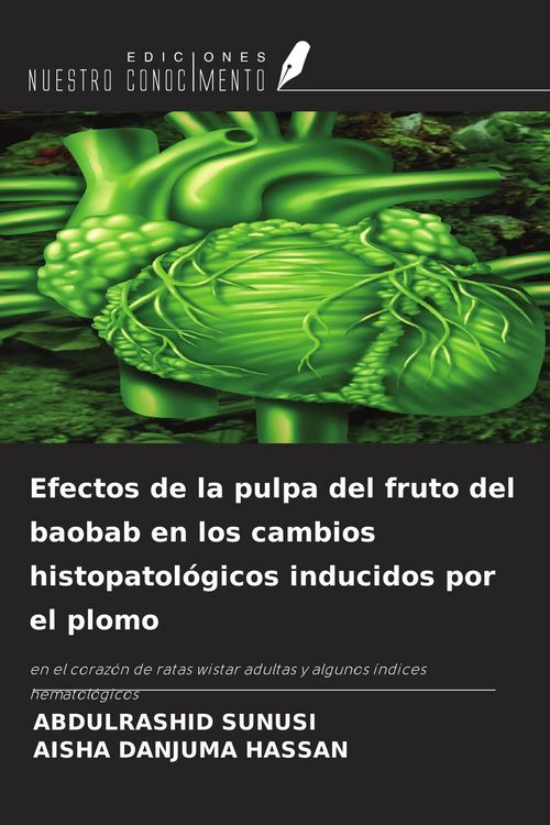 Produktbild: Efectos de la pulpa del fruto del baobab en los cambios histopatol&oacute;gicos inducidos por el plomo