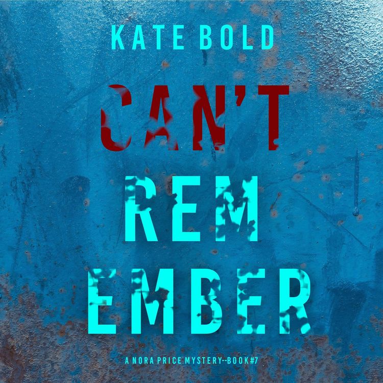 Produktbild: Can't Remember (A Nora Price Mystery&mdash;Book 7)