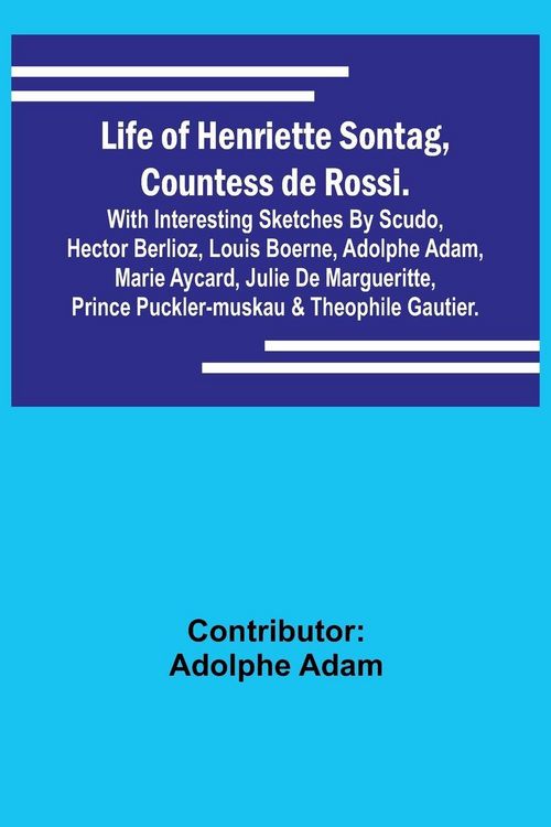 Produktbild: Life of Henriette Sontag, Countess de Rossi.