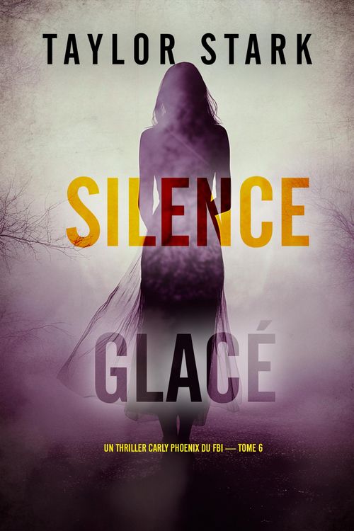 Produktbild: Silence glac&eacute; (Un thriller Carly Phoenix du FBI - tome 6)