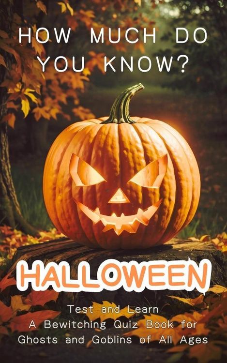 Produktbild: Halloween - How Much Do You Know? Test and Learn - A Bewitching Quiz Book for Ghosts and Goblins of All Ages