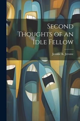 Produktbild: Second Thoughts of an Idle Fellow