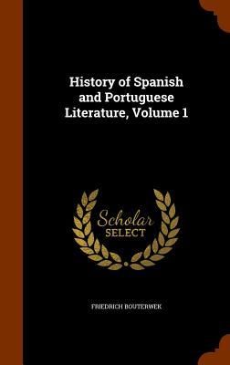 Produktbild: History of Spanish and Portuguese Literature, Volume 1