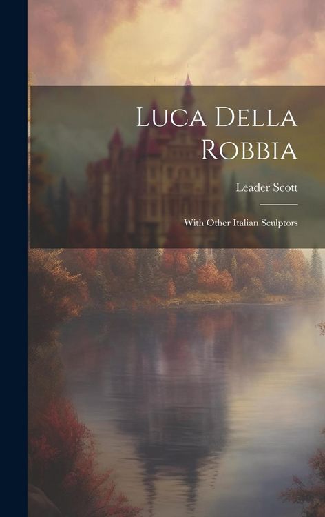 Produktbild: Luca Della Robbia: With Other Italian Sculptors