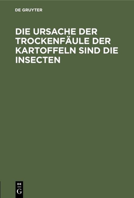 Produktbild: Die Ursache der Trockenf&auml;ule der Kartoffeln sind die Insecten