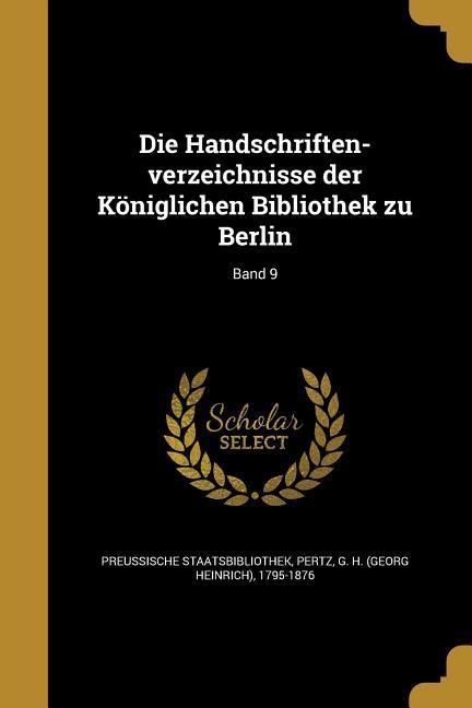 Produktbild: Die Handschriften-verzeichnisse der K&ouml;niglichen Bibliothek zu Berlin; Band 9