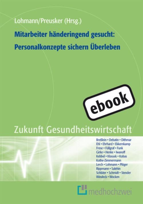 Produktbild: Mitarbeiter h&auml;nderingend gesucht: Personalkonzepte sichern &Uuml;berleben