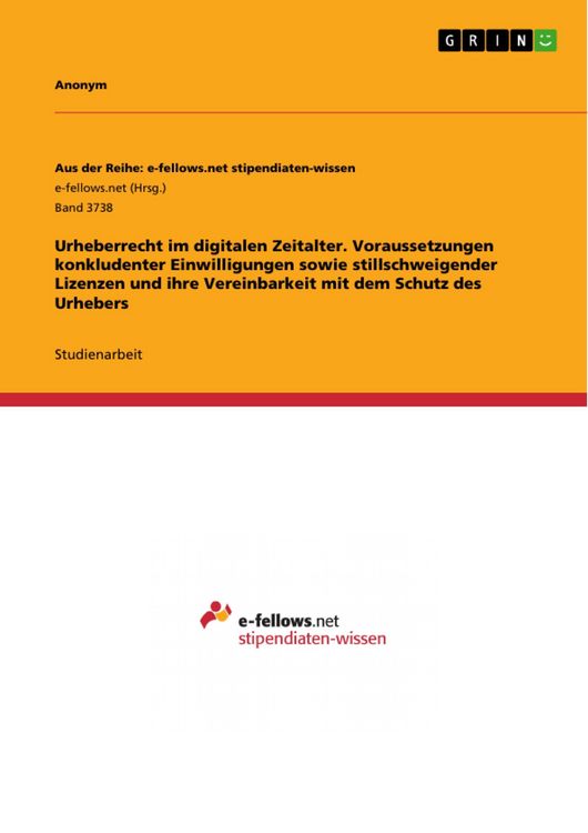 Produktbild: Urheberrecht im digitalen Zeitalter. Voraussetzungen konkludenter Einwilligungen sowie stillschweigender Lizenzen und ihre Vereinbarkeit mit dem Schut
