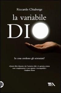 Produktbild: La variabile Dio. In cosa credono gli scienziati? Un confronto tra George Coyne e Arno Penzias