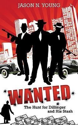 Produktbild: Wanted: The Hunt for Dillinger and His Stash