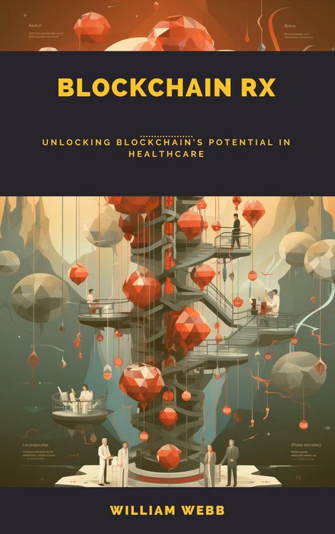 Produktbild: Blockchain Rx: Unlocking Blockchain's Potential in Healthcare