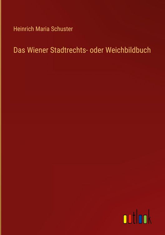 Produktbild: Das Wiener Stadtrechts- oder Weichbildbuch