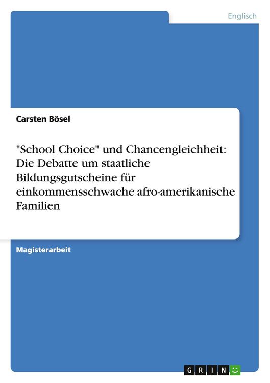 Produktbild: "School Choice" und Chancengleichheit: Die Debatte um staatliche Bildungsgutscheine f&uuml;r einkommensschwache afro-amerikanische Familien