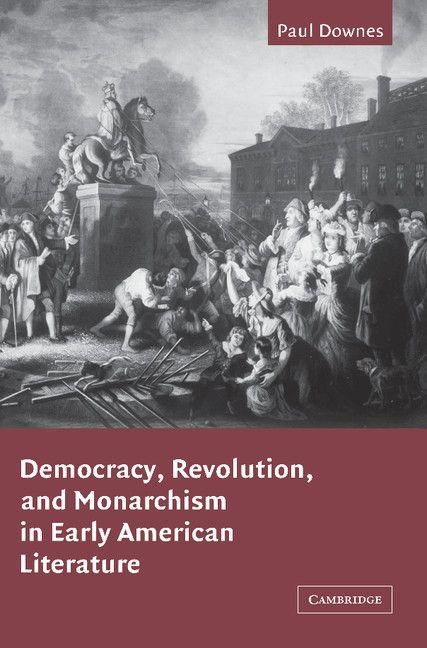 Produktbild: Democracy, Revolution, and Monarchism in Early American Literature