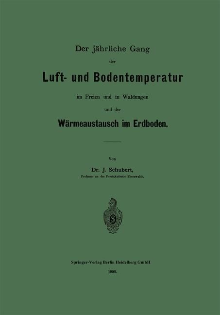 Produktbild: Der j&auml;hrliche Gang der Luft- und Bodentemperatur im Freien und in Waldungen und der W&auml;rmeaustausch im Erdboden