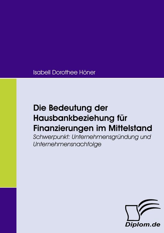 Produktbild: Die Bedeutung der Hausbankbeziehung f&uuml;r Finanzierungen im Mittelstand