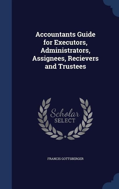Produktbild: Accountants Guide for Executors, Administrators, Assignees, Recievers and Trustees