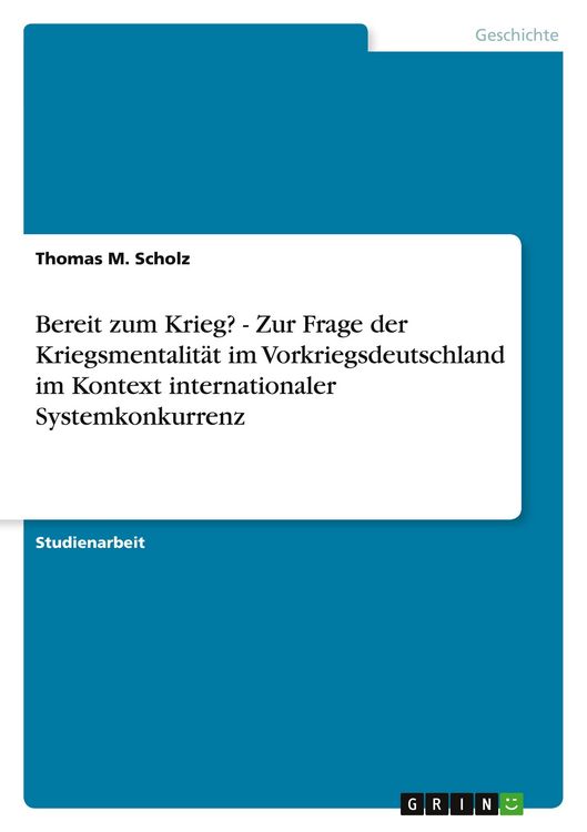 Produktbild: Bereit zum Krieg? - Zur Frage der Kriegsmentalit&auml;t im Vorkriegsdeutschland im Kontext internationaler Systemkonkurrenz