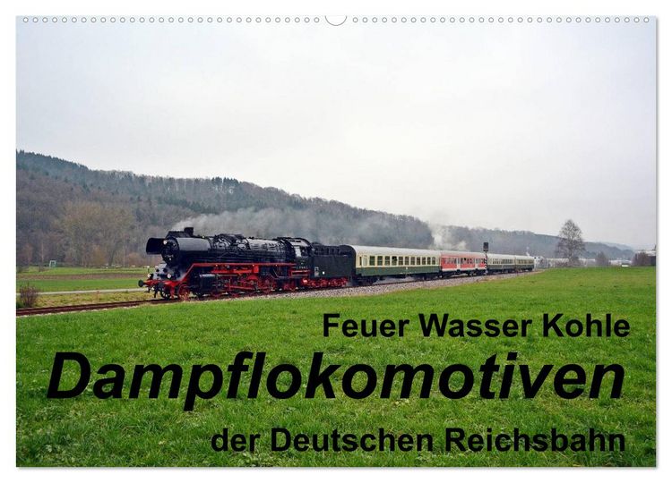 Produktbild: Feuer Wasser Kohle - Dampflokomotiven der Deutschen Reichsbahn (Wandkalender 2026 DIN A2 quer), CALVENDO Monatskalender