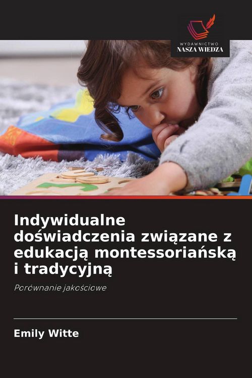 Produktbild: Indywidualne do&iquest;wiadczenia zwi&iquest;zane z edukacj&iquest; montessoria&iquest;sk&iquest; i tradycyjn&iquest;