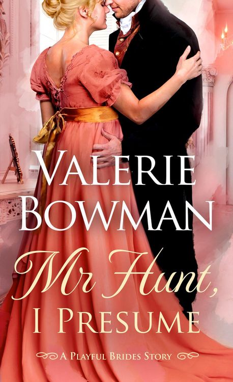 Produktbild: Mr. Hunt I Presume (Playful Brides, #10.5)