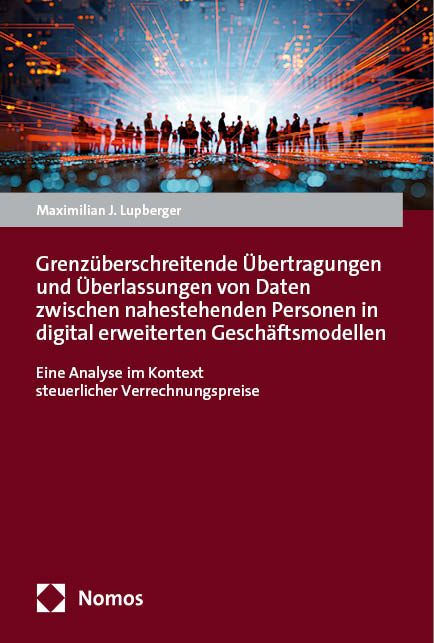 Produktbild: Grenz&uuml;berschreitende &Uuml;bertragungen und &Uuml;berlassungen von Daten zwischen nahestehenden Personen in digital erweiterten Gesch&auml;ftsmodellen
