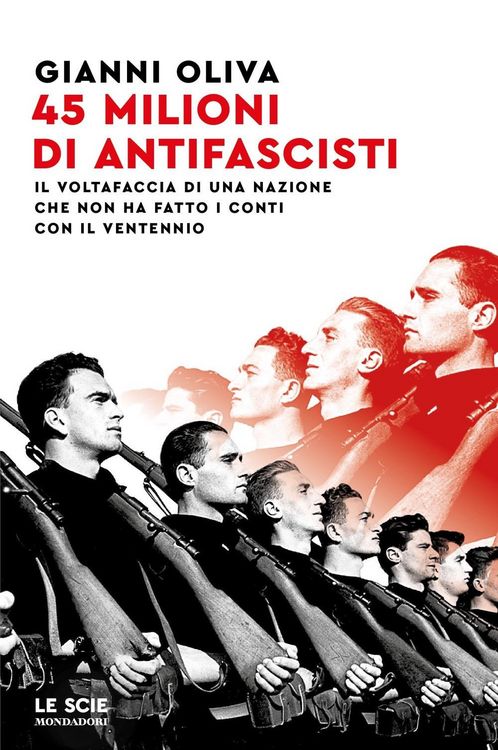 Produktbild: 45 milioni di antifascisti. Il voltafaccia di una nazione che non ha fatto i conti con il Ventennio