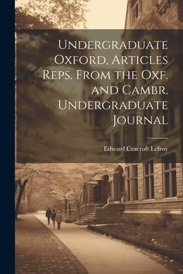 Produktbild: Undergraduate Oxford, Articles Reps. From the Oxf. and Cambr. Undergraduate Journal