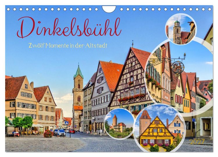 Produktbild: Dinkelsb&uuml;hl - Zw&ouml;lf Momente in der Altstadt (Wandkalender 2027 DIN A4 quer), CALVENDO Monatskalender