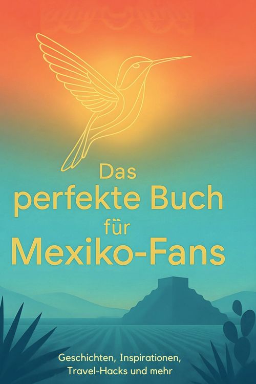 Produktbild: Das perfekte Buch f&uuml;r Mexiko-Fans