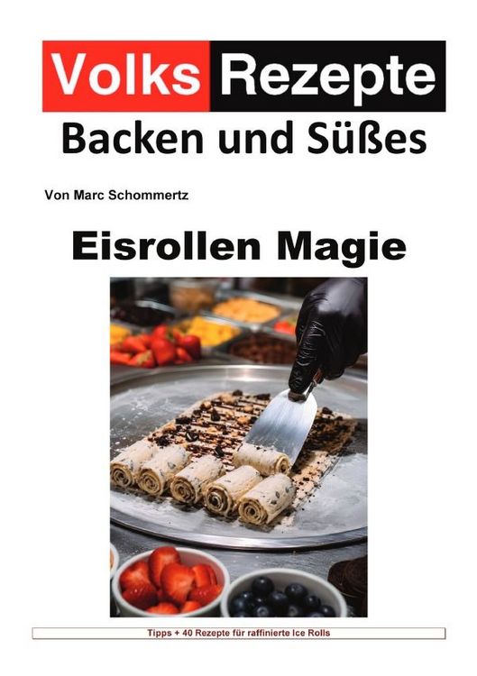 Produktbild: Volksrezepte Backen und S&uuml;&szlig;es - Eisrollen Magie