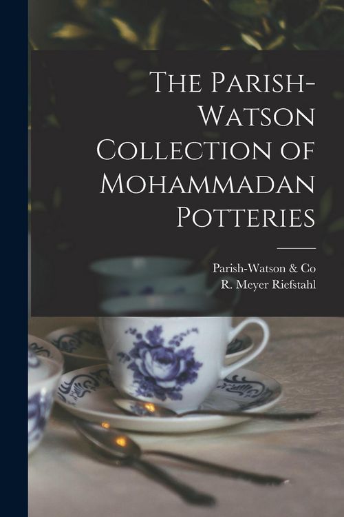 Produktbild: The Parish-Watson Collection of Mohammadan Potteries