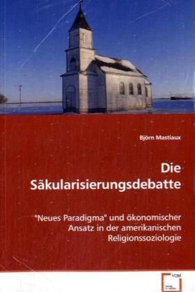 Produktbild: Mastiaux Bj&ouml;rn: Die S&auml;kularisierungsdebatte