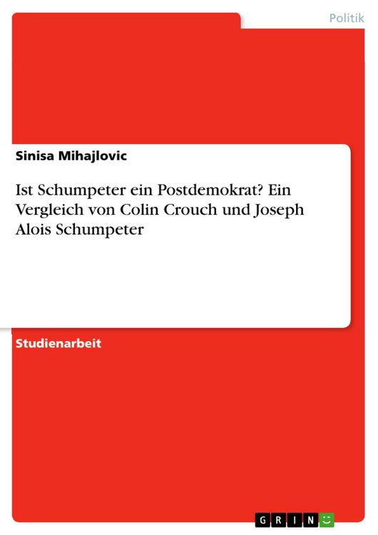 Produktbild: Ist Schumpeter ein Postdemokrat? Ein Vergleich von Colin Crouch und Joseph Alois Schumpeter
