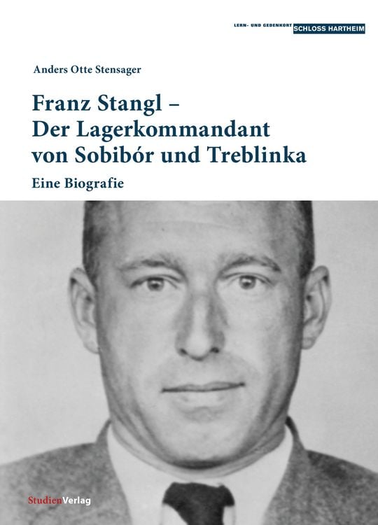 Produktbild: Franz Stangl – Der Lagerkommandant von Sobibór und Treblinka