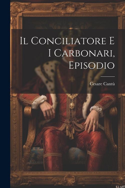 Produktbild: Il conciliatore e i Carbonari, episodio