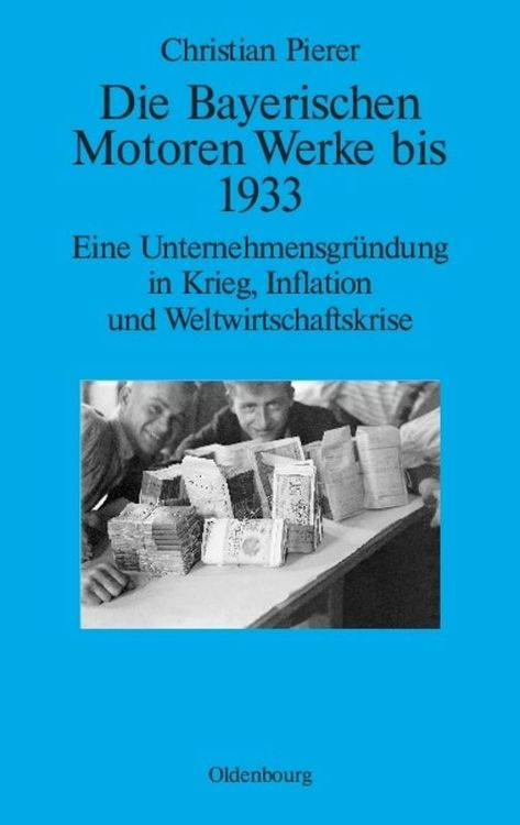 Produktbild: Die Bayerischen Motoren Werke bis 1933