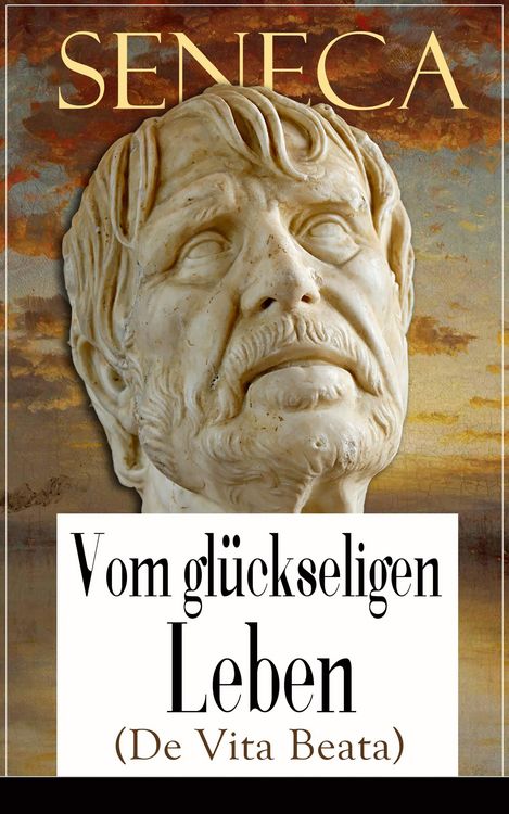 Produktbild: Seneca: Vom gl&uuml;ckseligen Leben (De Vita Beata)