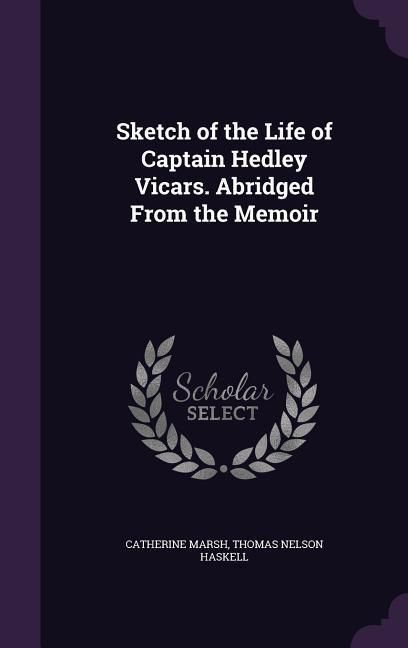 Produktbild: Sketch of the Life of Captain Hedley Vicars. Abridged From the Memoir