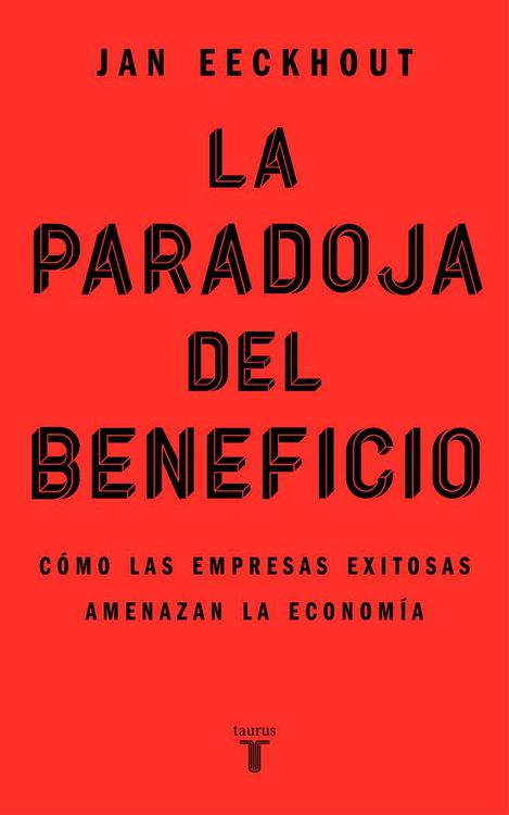 Produktbild: La paradoja del beneficio : c&oacute;mo las empresas exitosas amenazan la econom&iacute;a