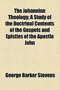Produktbild: The Johannine Theology; A Study of the Doctrinal Contents of the Gospels and Epistles of the Apostle John