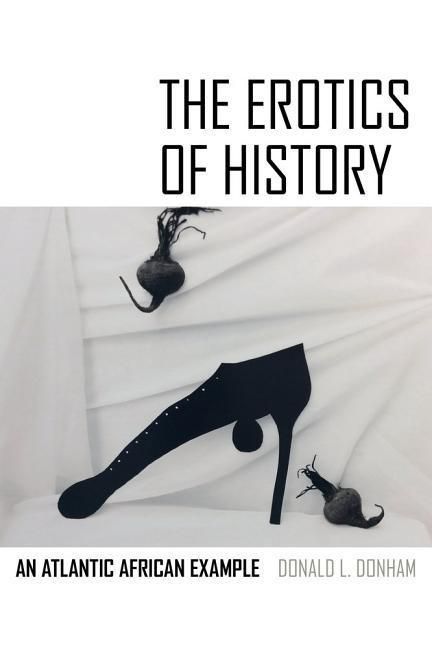 Produktbild: Donham, D: Erotics of History