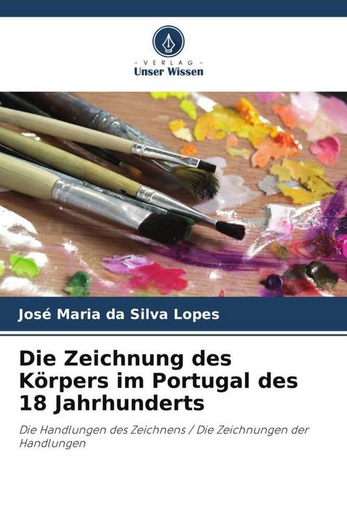 Produktbild: Die Zeichnung des K&ouml;rpers im Portugal des 18 Jahrhunderts