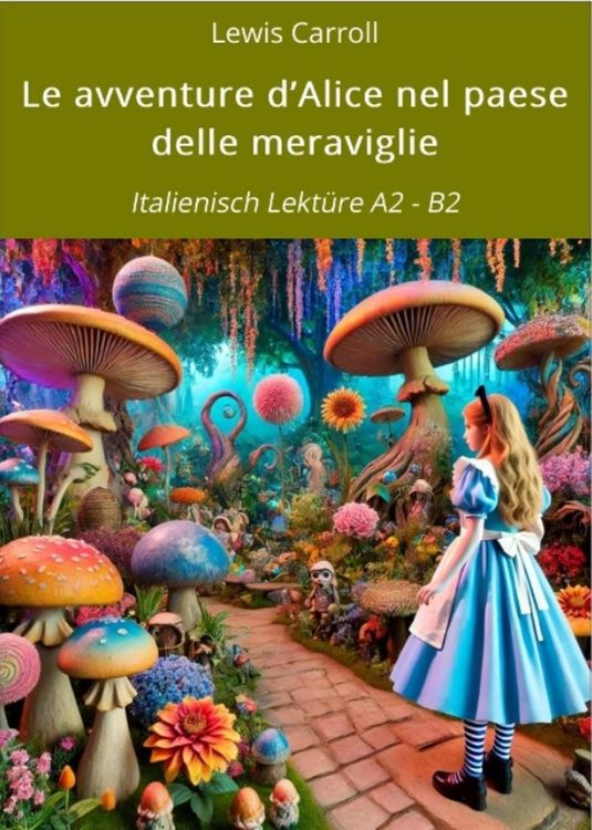 Produktbild: Le avventure d'Alice nel paese delle meraviglie: Italienisch Lekt&uuml;re A2 - B2