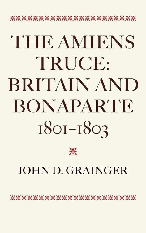 Produktbild: The Amiens Truce: Britain and Bonaparte 1801 - 1803