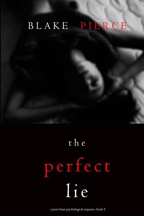 Produktbild: The Perfect Lie (A Jessie Hunt Psychological Suspense Thriller-Book Five)